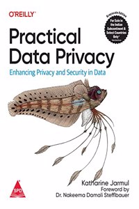 Practical Data Privacy: Enhancing Privacy and Security in Data (Grayscale Indian Edition)