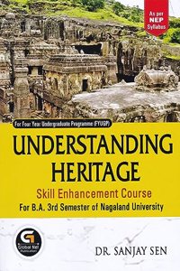 UNDERSTANDING HERITAGE : SKILL ENHANCEMENT COURSE : A TEXT AND REFERENCE BOOK FOR B.A. THIRD SEMESTER SEC UNDER NAGALAND UNIVERSITY AS PER NEP SYLLABUS