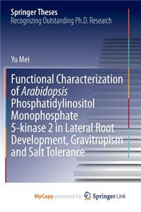 Functional Characterization of Arabidopsis Phosphatidylinositol Monophosphate 5-Kinase 2 in Lateral Root Development, Gravitropism and Salt Tolerance