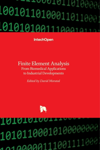 Finite Element Analysis: From Biomedical Applications to Industrial Developments