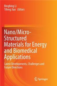 Nano/Micro-Structured Materials for Energy and Biomedical Applications