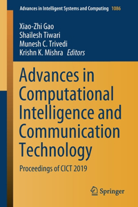 Advances in Computational Intelligence and Communication Technology: Proceedings of Cict 2019