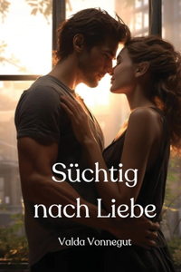 Süchtig nach Liebe