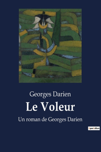 Voleur: Un roman de Georges Darien