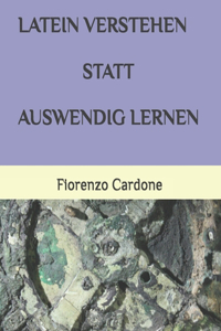 Latein Verstehen Statt Auswendig Lernen