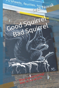 Good Squirrel Bad Squirrel