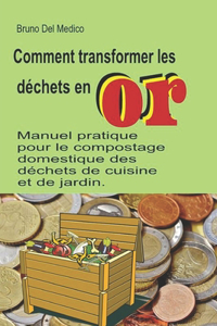 Comment transformer les déchets en or
