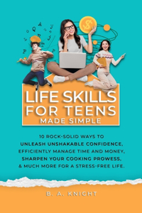 Life Skills for Teens Made Simple