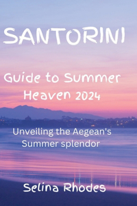 Santorini Guide to Summer Heaven2024