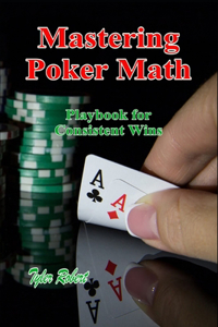 Mastering Poker Math
