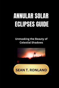 Annular Solar Eclipses Guide