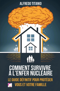 Comment Survivre à l'Enfer Nucléaire