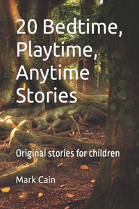 20 Bedtime, Playtime, Anytime Stories