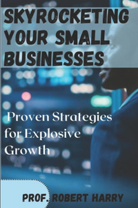 Skyrocketing your small businesses