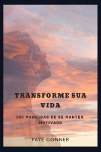 Transforme sua vida