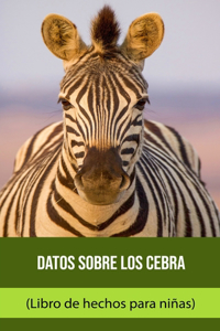 Datos sobre los Cebra (Libro de hechos para niñas)