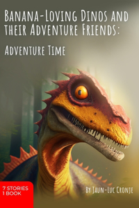 Banana-Loving Dinos and Their Adventure Friends