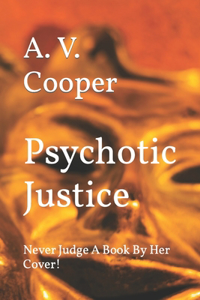 Psychotic Justice
