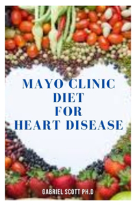 Mayo Clinic Diet for Heart Disease