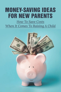 Money-Saving Ideas For New Parents