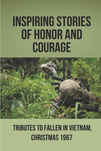 Inspiring Stories Of Honor And Courage