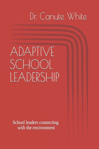 Adaptive School Leadership