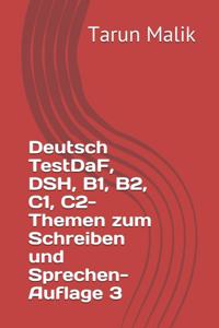 Deutsch TestDaF, DSH, B1, B2, C1, C2- Themen zum Schreiben und Sprechen- Auflage 3