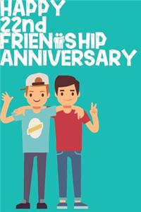 Happy 22nd Friendship Anniversary Notebook