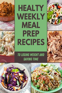 Healthy Weekly Meal Prep Recipes