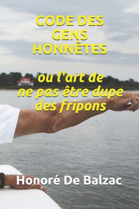 CODE DES GENS HONNÊTES ou L'art de ne pas être dupe des fripons