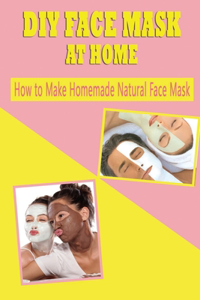 DIY Face Mask at Home