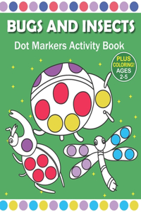 Bugs and Insects Dot Markers Activity Book Ages 2-5