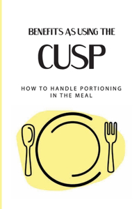 Benefits As Using The CUSP