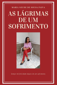 As lágrimas de um sofrimento