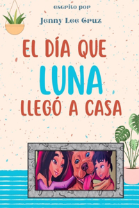 día que Luna llegó a casa
