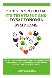 POTS Syndrome, it's Treatment and Dysautonomia Symptoms