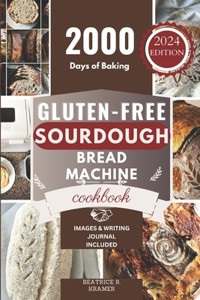 Gluten-Free Sourdough Bread Machine Cookbook