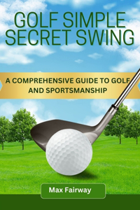 Golf Simple Secret Swing