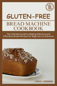Gluten-free Bread Machine Cookbook