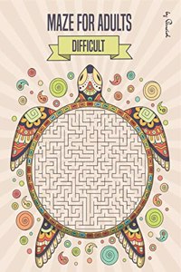 Maze for Adults Difficult : Maze puzzle book for adults|150 Difficult Mazes and Labyrinth| Big book of mazes for adults | Can you escape the maze?
