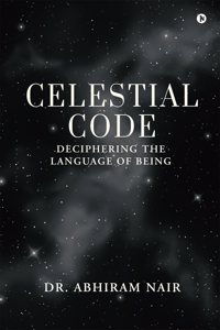 Celestial Code: Deciphering the language of Being