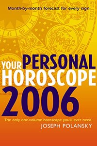 Your Personal Horoscope 2006: Month-by-month forecasts for every sign