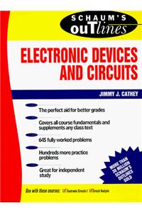 Schaum's Outline of Theory and Problems of Electronic Devices of Circuits (Schaum's Outline Series)