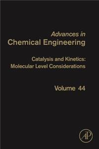 Catalysis and Kinetics: Molecular Level Considerations