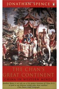 The Chan's Great Continent: China in Western Minds (Allen Lane History)