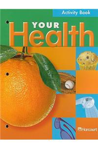 Harcourt School Publishers Your Health: Activity Book Grade 4