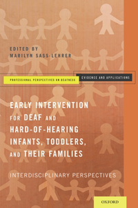 Early Intervention for Deaf and Hard-of-Hearing Infants, Toddlers, and Their Families