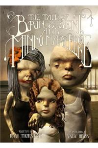 The Tale of Brin and Bent and Minno Marylebone