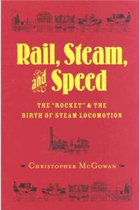 Rail, Steam, and Speed