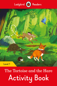 Tortoise and the Hare Activity Book - Ladybird Readers Level 1